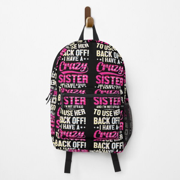 Item preview, Back Off I Have A Crazy Sister And I´m Not Afraid To Use Her #2 designed and sold by creativerooney.