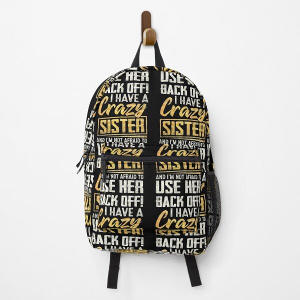 Item preview, Back Off I Have A Crazy Sister And I´m Not Afraid To Use Her #4 designed and sold by creativerooney.