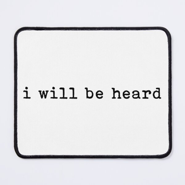 Item preview, I will be heard designed and sold by rheyes.