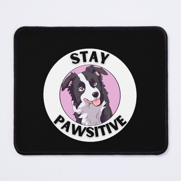 Item preview, STAY PAWSITVE border collie designed and sold by GoodyPaws.