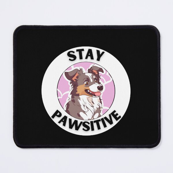 Item preview, STAY PAWSITVE kawaii australian shepherd designed and sold by GoodyPaws.
