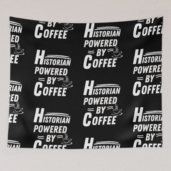 Item preview, Historian powered by coffee designed and sold by annoying-shirts.