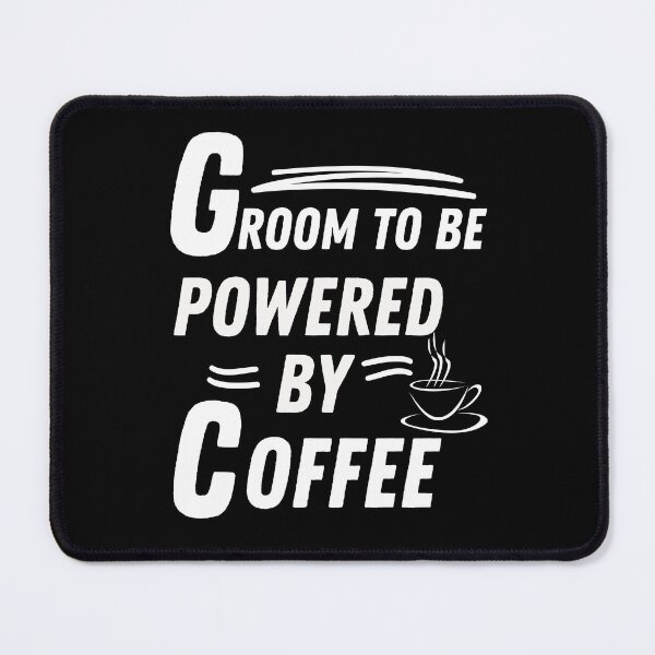 Item preview, Groom to be powered by coffee designed and sold by annoying-shirts.