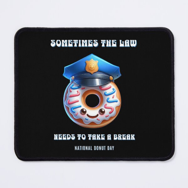 Item preview, Sometimes the law needs to take a break - National Donut Day designed and sold by Pflugart.