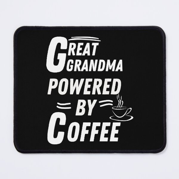 Item preview, Great grandma powered by coffee designed and sold by annoying-shirts.