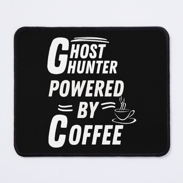 Item preview, Ghost hunter powered by coffee designed and sold by annoying-shirts.