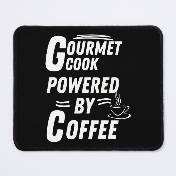 Item preview, Gourmet cook powered by coffee designed and sold by annoying-shirts.