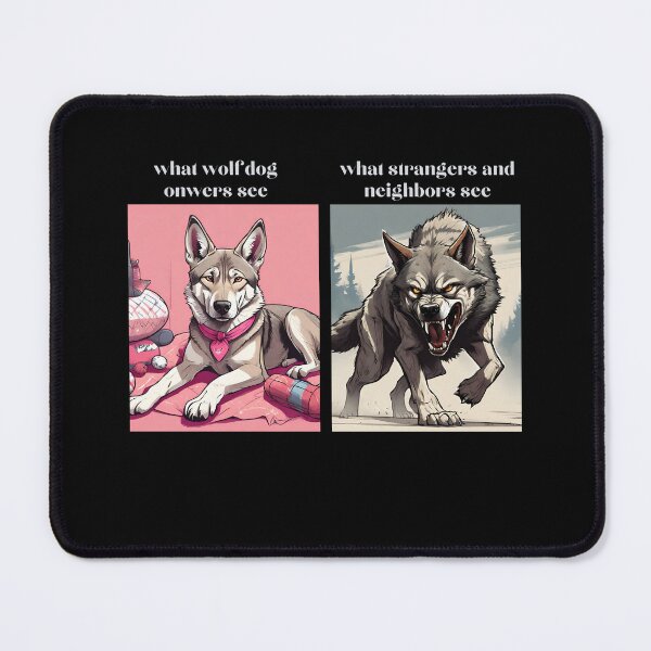 Item preview, What wolfdog onwers see vs what strangers and neightbors see designed and sold by GoodyPaws.