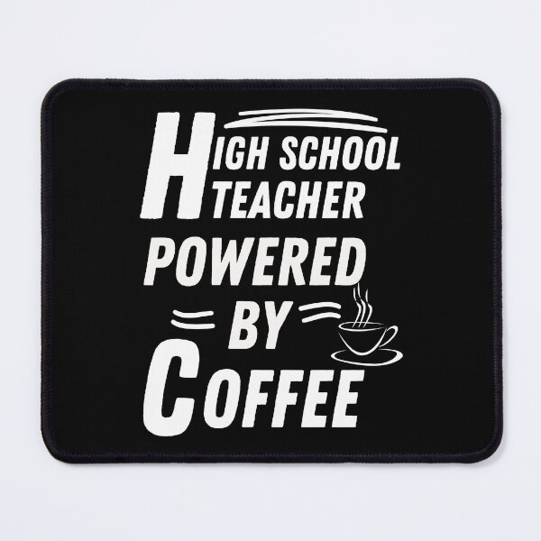 Item preview, High school teacher powered by coffee designed and sold by annoying-shirts.