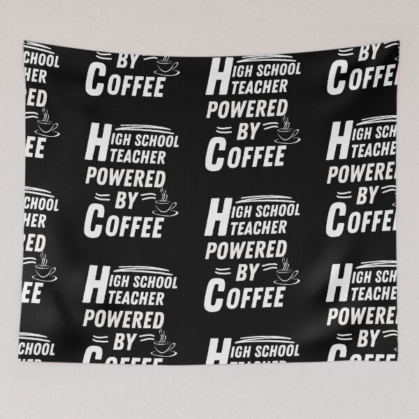 Item preview, High school teacher powered by coffee designed and sold by annoying-shirts.