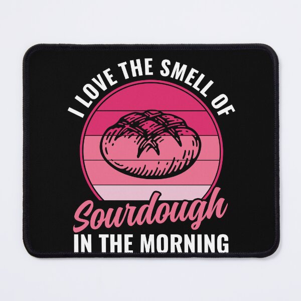 Item preview, Love the Smell of Sourdough Bread in the Morning designed and sold by BlueBerry-Pengu.