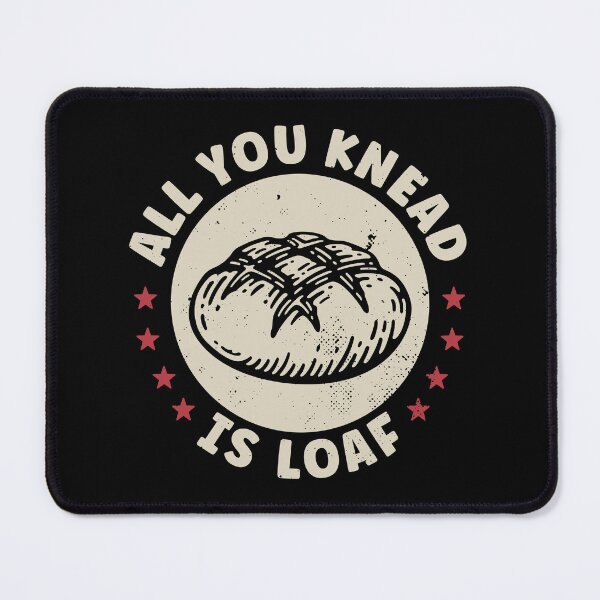 Item preview, Beaking Sourdough Bread Funny All You Knead designed and sold by BlueBerry-Pengu.