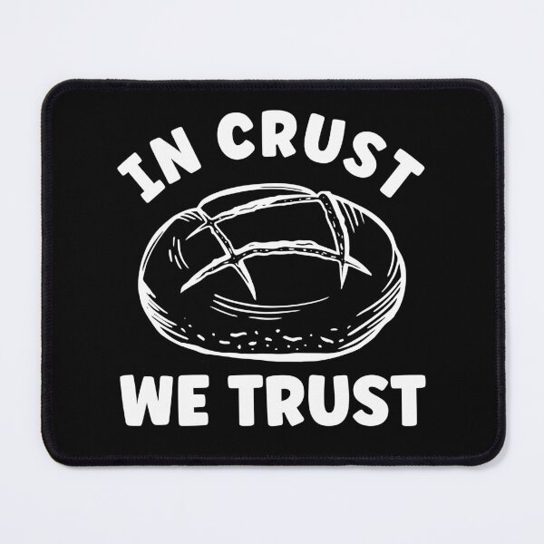 Item preview, Beaking Sourdough Bread In Crust We Trust designed and sold by BlueBerry-Pengu.