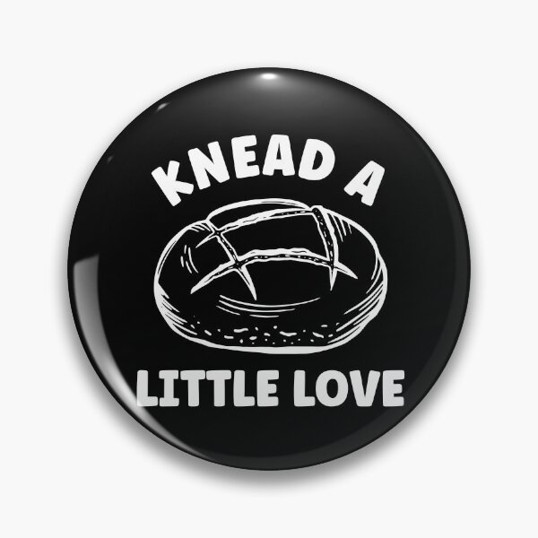 Item preview, Knead a Little Love Funny Sourdough Bread Lover designed and sold by BlueBerry-Pengu.