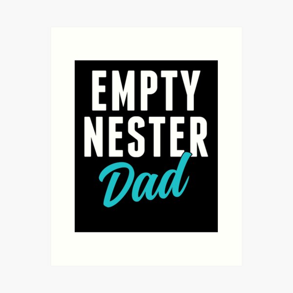 Item preview, Empty Nester Dad Father Empty Nest designed and sold by BlueBerry-Pengu.