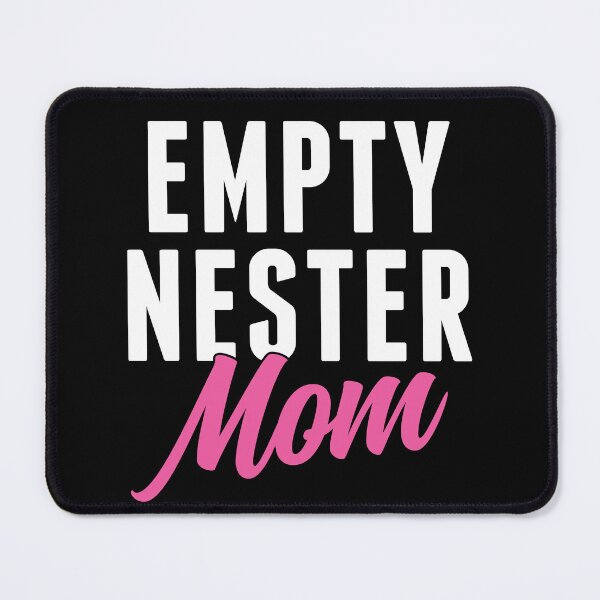 Item preview, Empty Nester Mom Mother Empty Nest designed and sold by BlueBerry-Pengu.