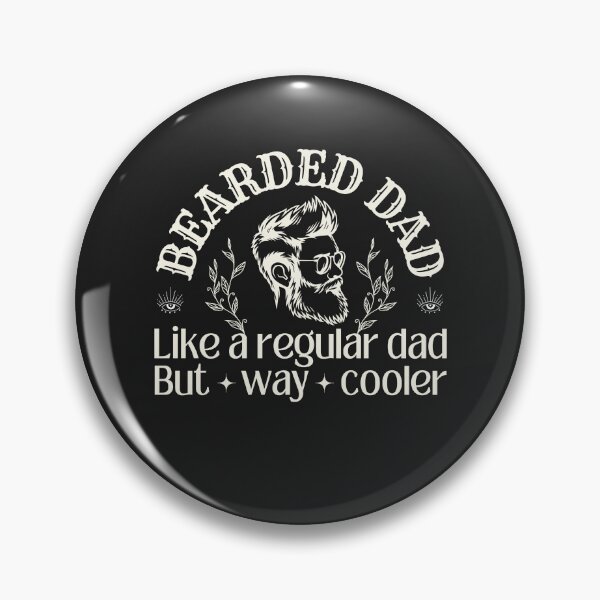 Item preview, Bearded dad, like a regular dad but way cooler designed and sold by SillyShibas.