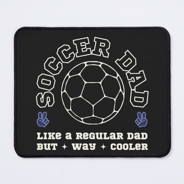 Item preview, Soccer Dad, Like a Regular Dad But Way Cooler designed and sold by SillyShibas.