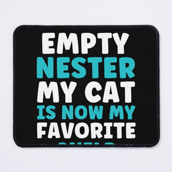 Item preview, Empty Nester: My Cat is now my favorite Child Empty Nest designed and sold by BlueBerry-Pengu.