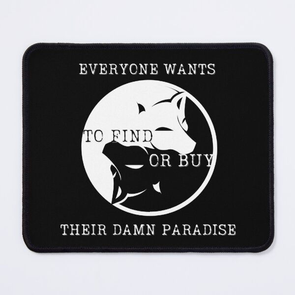 Item preview, Everyone wants to find or buy their damn paradise. designed and sold by ConradoBullhead.