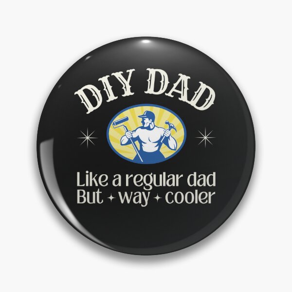 Item preview, DIY Dad, like a regular dad but way cooler designed and sold by SillyShibas.