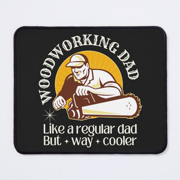 Item preview, Woodworking dad, like a regular dad but way cooler designed and sold by SillyShibas.