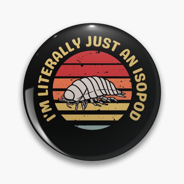 Item preview, I'm literally Just An Isopod designed and sold by AussieWonders.