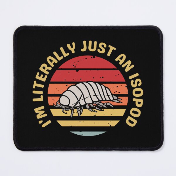 Item preview, I'm literally Just An Isopod designed and sold by AussieWonders.