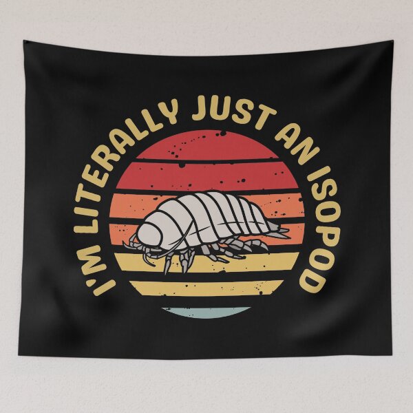 Item preview, I'm literally Just An Isopod designed and sold by AussieWonders.