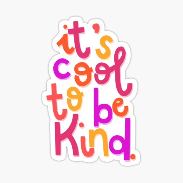 It's Cool To Be Kind Glossy Sticker