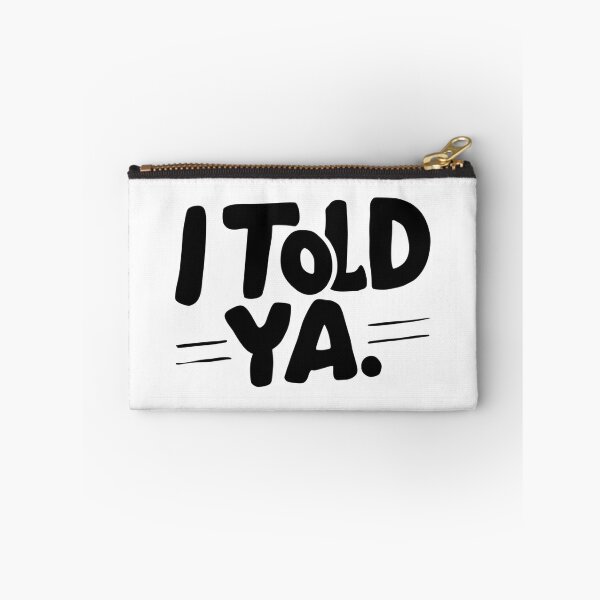 Item preview, I TOLD YA - Challengers designed and sold by Rohit Gujarati.