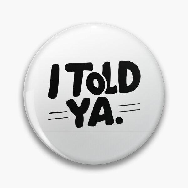 Item preview, I TOLD YA - Challengers designed and sold by Rohit Gujarati.