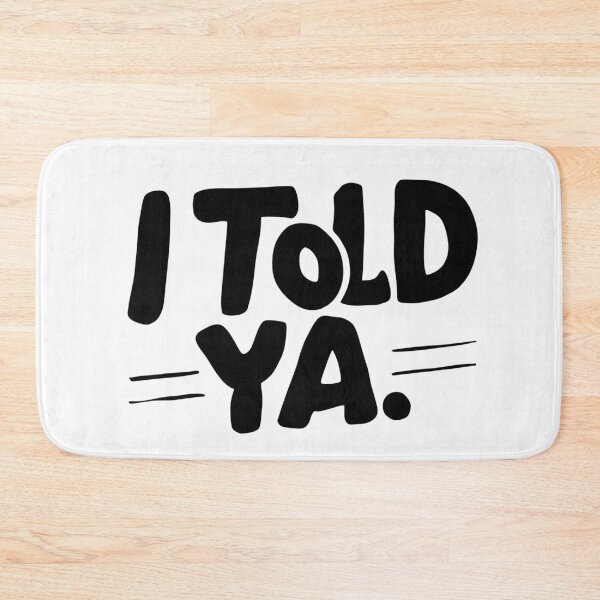Item preview, I TOLD YA - Challengers designed and sold by Rohit Gujarati.