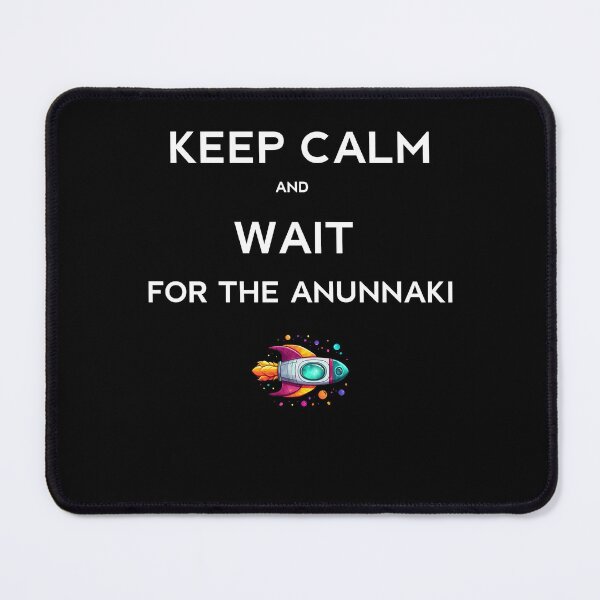 Item preview, Annunaki Kepp Calm And Wait For The Anunnaki Design designed and sold by LoomINKverse.