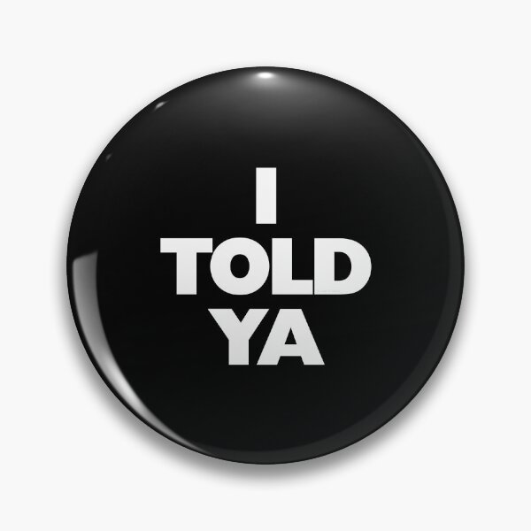 Item preview, I TOLD YA Challengers White on Black designed and sold by Logo-A-GoGo.