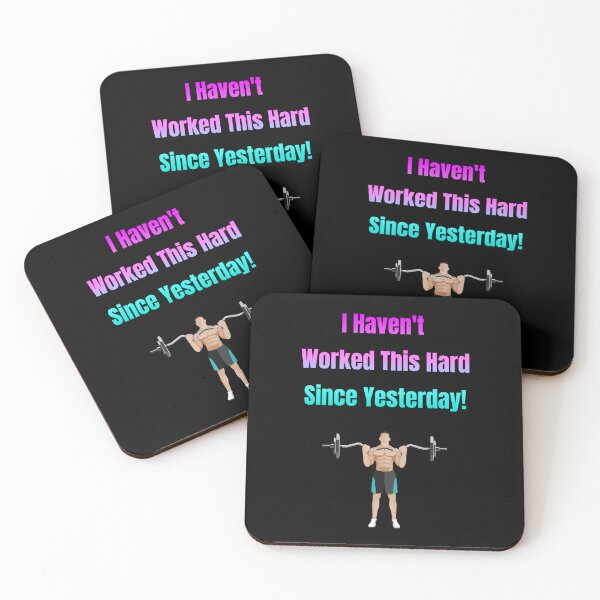 Item preview, I Haven't Worked This Hard Since Yesterday! Lifting Weights designed and sold by Artography Designs.