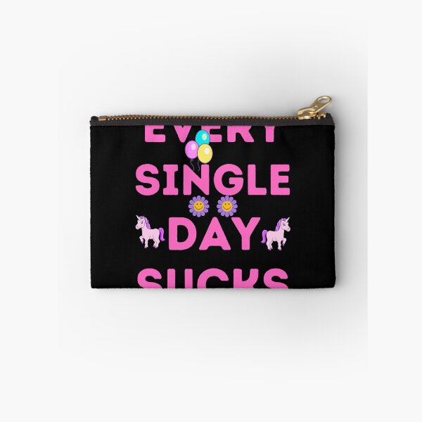 Item preview, Every single day sucks designed and sold by onum2018.