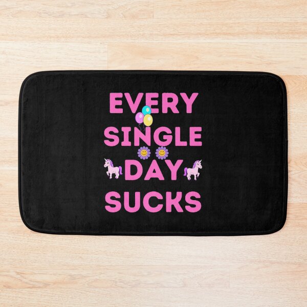 Item preview, Every single day sucks designed and sold by onum2018.