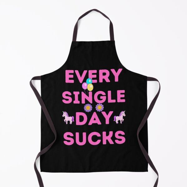 Item preview, Every single day sucks designed and sold by onum2018.