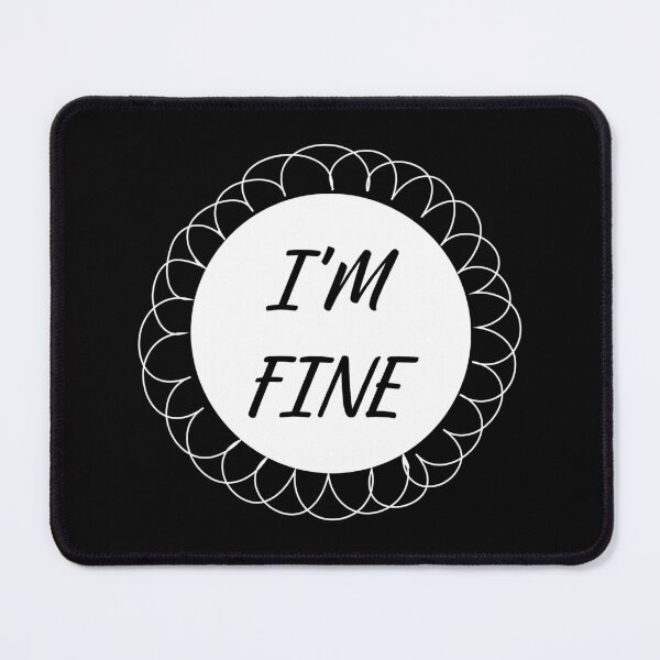 Item preview, I'M FINE designed and sold by Luxuriously.