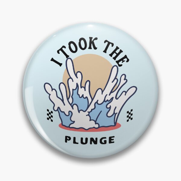 Item preview, I Took The Plunge designed and sold by NinniSilver.