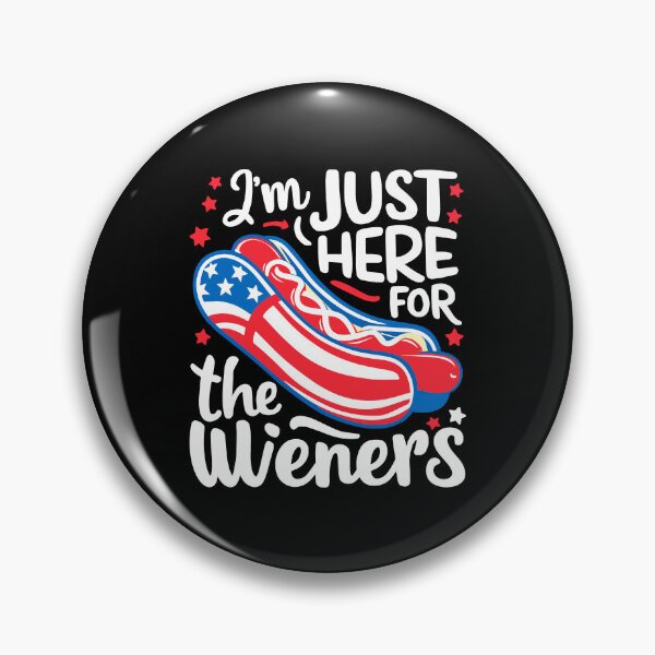 Item preview, Just here weiners hotdogs freedom flag independence barbecues designed and sold by w1ckerman.