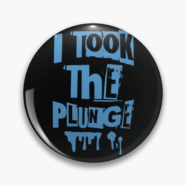 Item preview, I Took The Plunge designed and sold by NinniSilver.