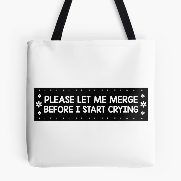 Item preview, Please Let Me Merge Before I Start Crying Decal Funny Bumper designed and sold by fanky-bumper.