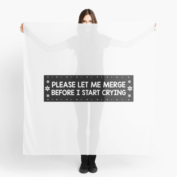 Item preview, Please Let Me Merge Before I Start Crying Decal Funny Bumper designed and sold by fanky-bumper.