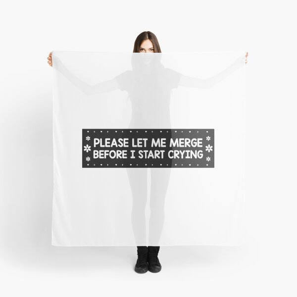 Item preview, Please Let Me Merge Before I Start Crying Decal Funny Bumper designed and sold by fanky-bumper.