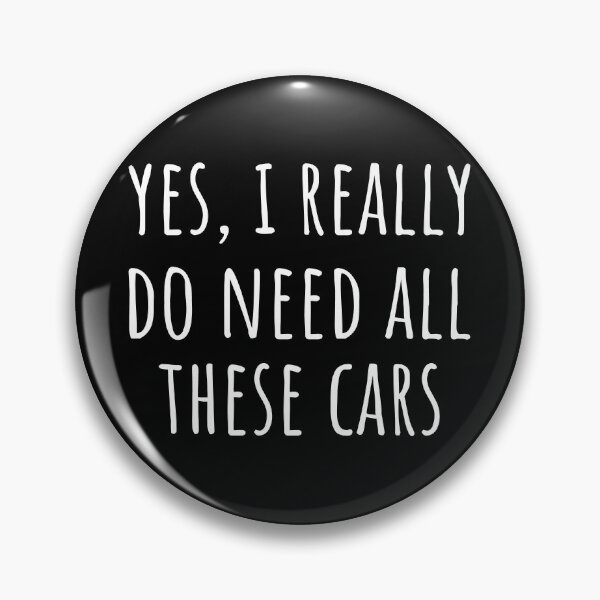 Item preview, Yes, I Really Do Need All These Cars I designed and sold by Lemon Pepper.