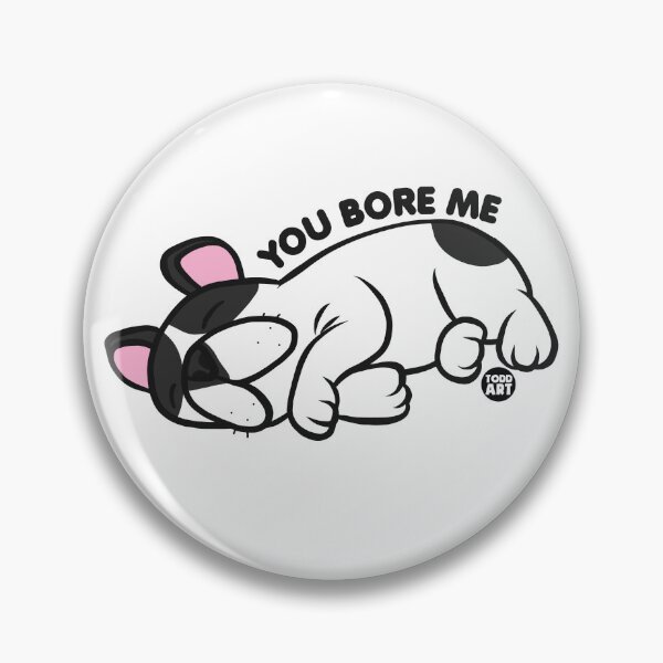 Item preview, YOU BORE ME DOG designed and sold by TODD GOLDMAN.