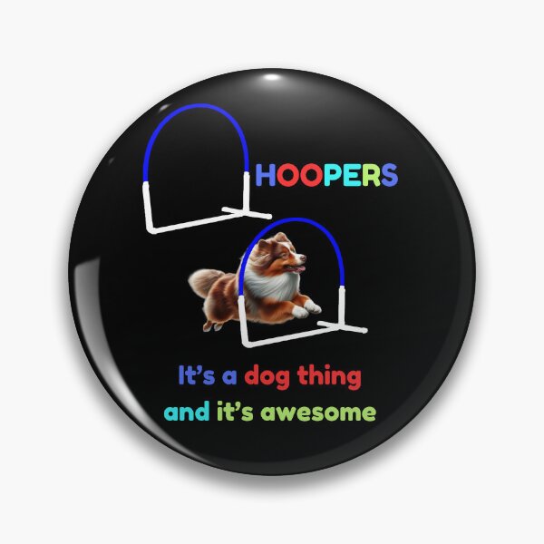 Item preview, Dog Hoopers - Hoopers, it's a Dog thing and it's awesome  with a Australian Shepherddog designed and sold by LBKdesigns.