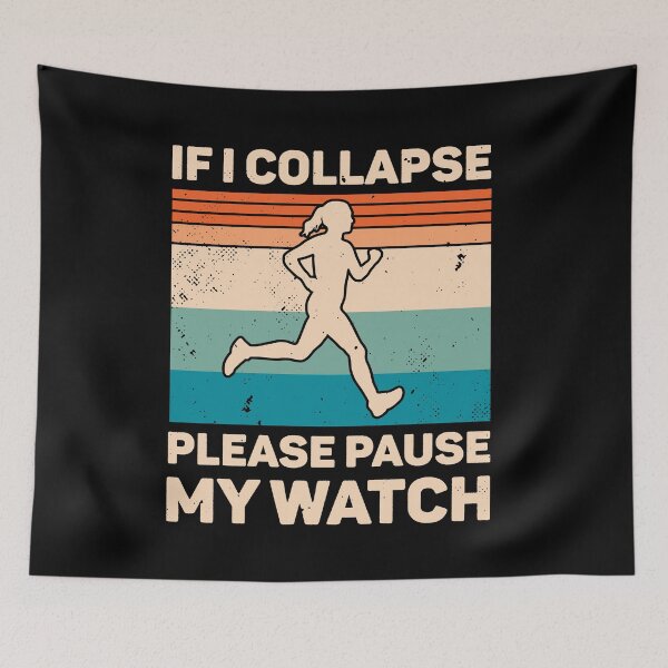 Item preview, If I Collapse Please Pause My Watch Retro Running designed and sold by RareBunny.